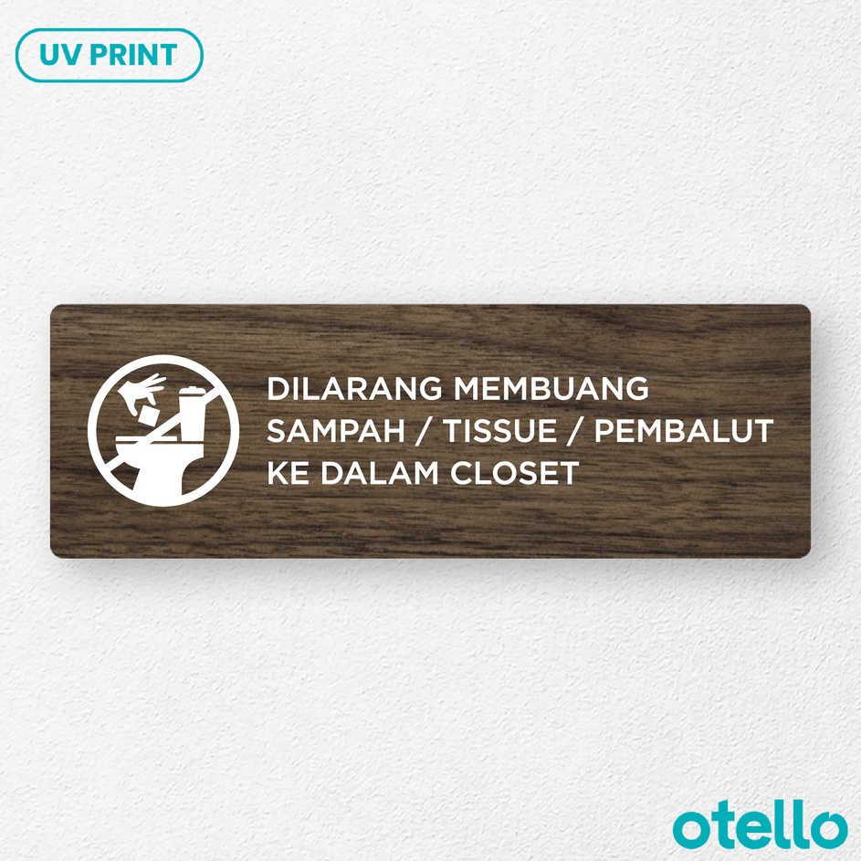 

Otello Sign Dilarang Membuang Sampah Ke Dalam Closet Sign Board Kayu Print UV Wood Label Sticker Kamar Mandi WC Toilet Restroom