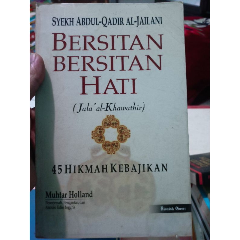 bersitan bersitan hati (jala'-al khawathir) 45 hikmah kebajikan syekh Abdul qadir al Jailani