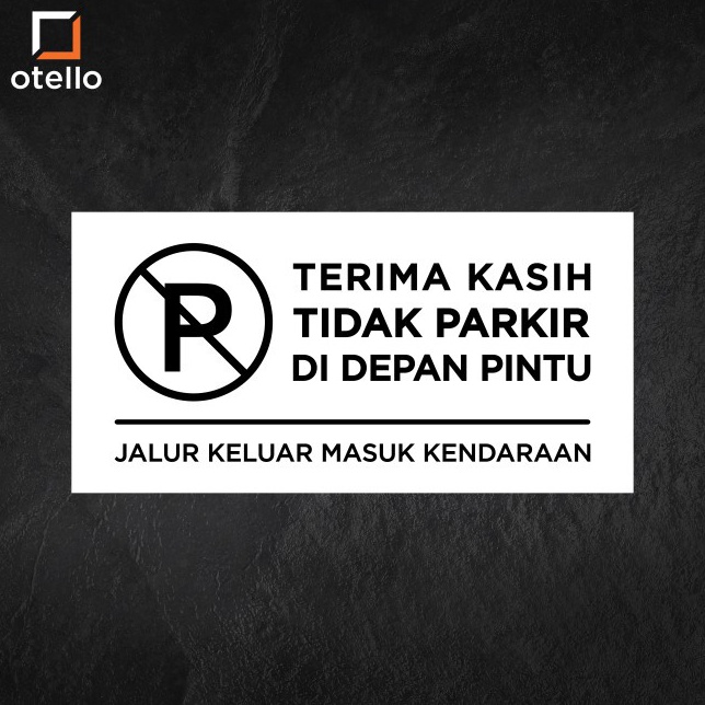 

Otello Terima Kasih Tidak Parkir di Depan Pintu Sign Board Akrilik Print UV
