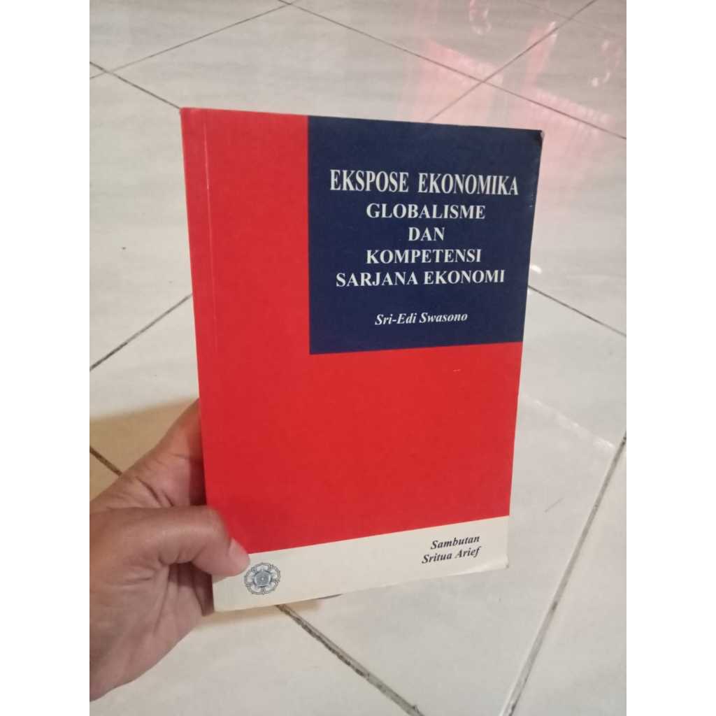 Ekspose Ekonomika Globalisme Dan Kompetensi Sarjana Ekonomi by Sri-Edi Swasono