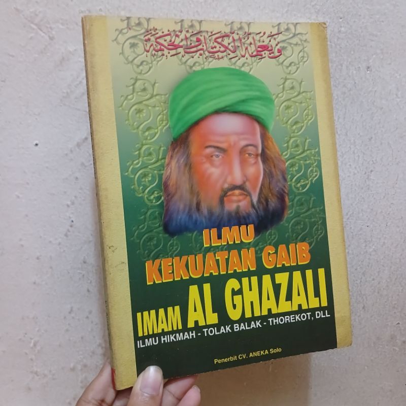Ilmu Kekuatan Gaib Imam Al-Ghazali : Ilmu Hikmah-Toklak Balak-Thorekot | Abd.Hamid Zahwan