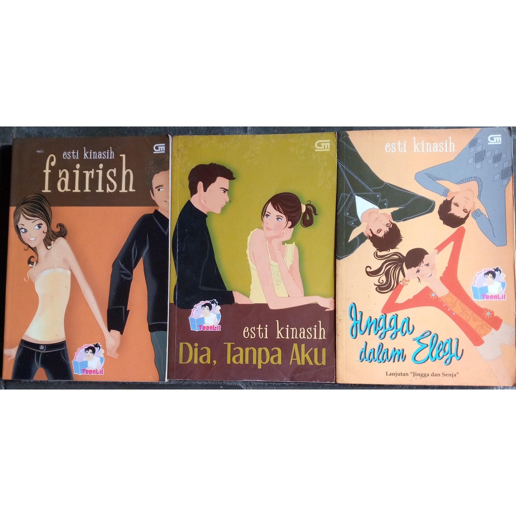 Novel Indonesia/Novel By Esti Kinasih/Novel Fairish/Novel Dia, Tanpa Aku/Novel Jingga Dalam Elegi/No