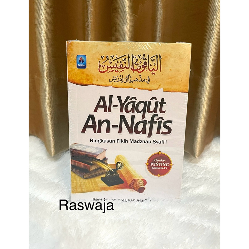 Kitab Terjemah al-Yaqut an-Nafis ( Ringkasan Fiqih Madhab Syafii ) / Terjemah Yaqut nafis / yaqutun 