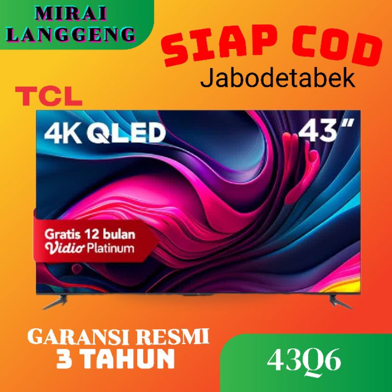 TCL QLED 43Q6 4K GOOGLE TV 43 inch 2023