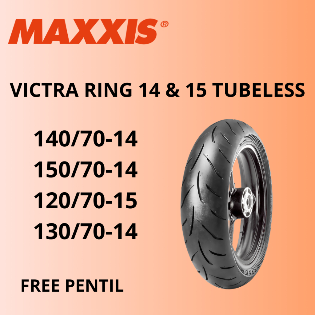 Ban Maxxis Ring 14 Ban Maxxis Victra Ring 14 140/70-14 130/70-14 150/70-14 Ban Tubeless Ring 14 Ban 