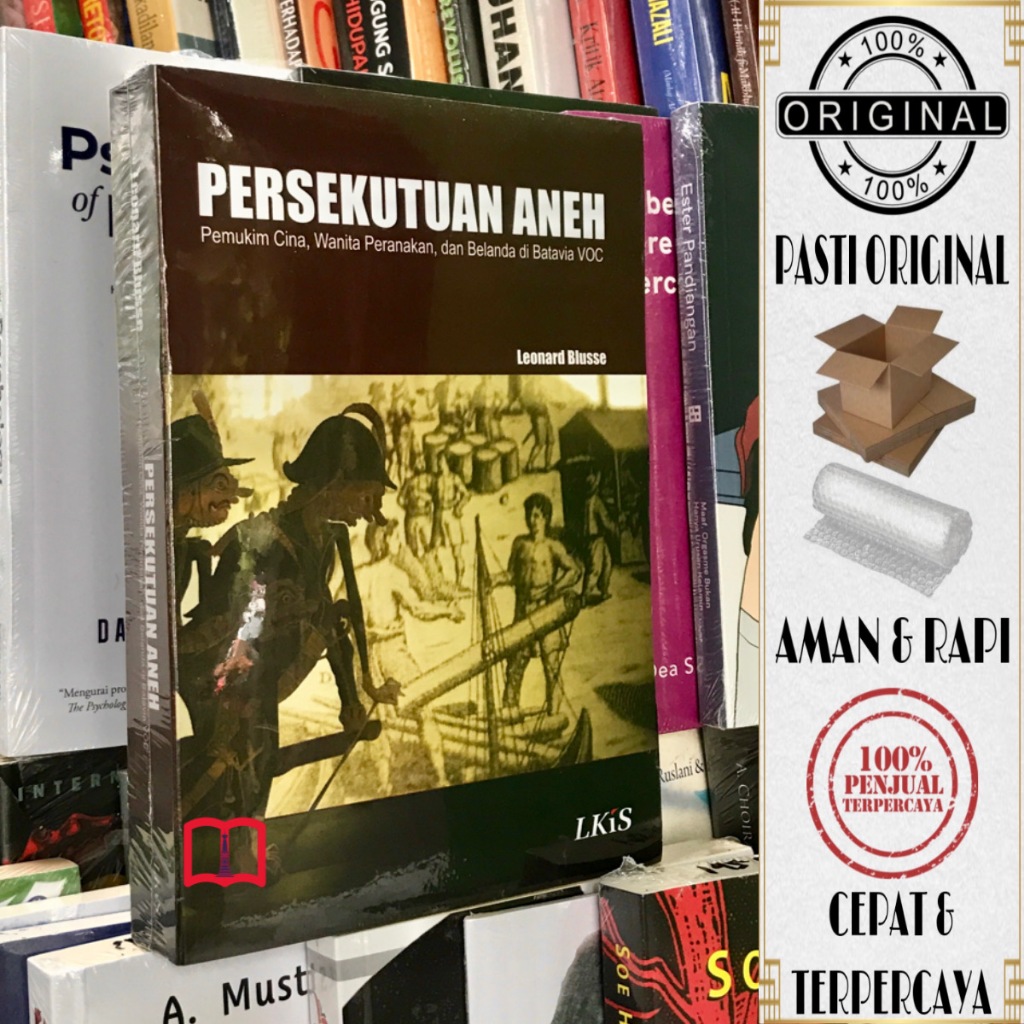 Buku Persekutuan Aneh - Pemukim Cina, Wanita Peranakan, Dan Belanda Di Batavia VOC - Leonard Blusse