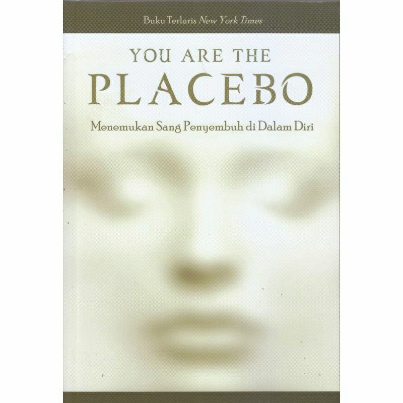 You Are The Placebo : Menemukan Sang Penyembuh Di Dalam Diri - DR. Joe Dispenza // 100% Original