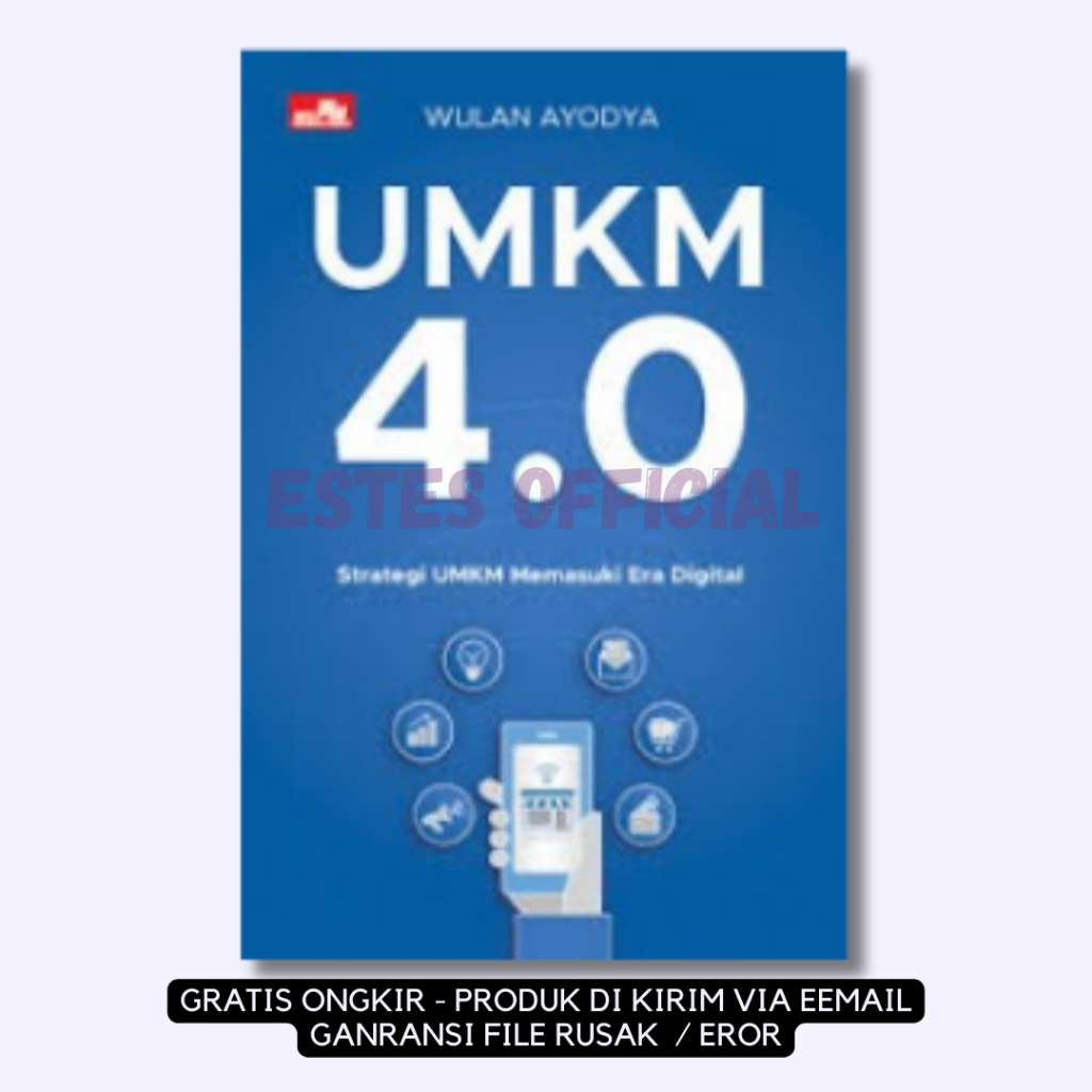 

[ ID2530 ] UMKM 4.0 : Strategi UMKM Memasuki Era Digital
