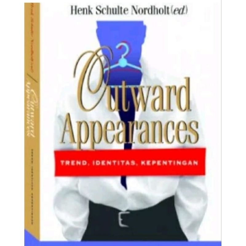 Outward Appearances trend identitas kepentingan - Henk Schulte nordholt