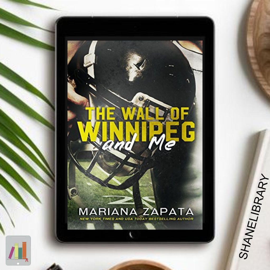 

The Wall of Winnipeg and Me by Mariana Zapata