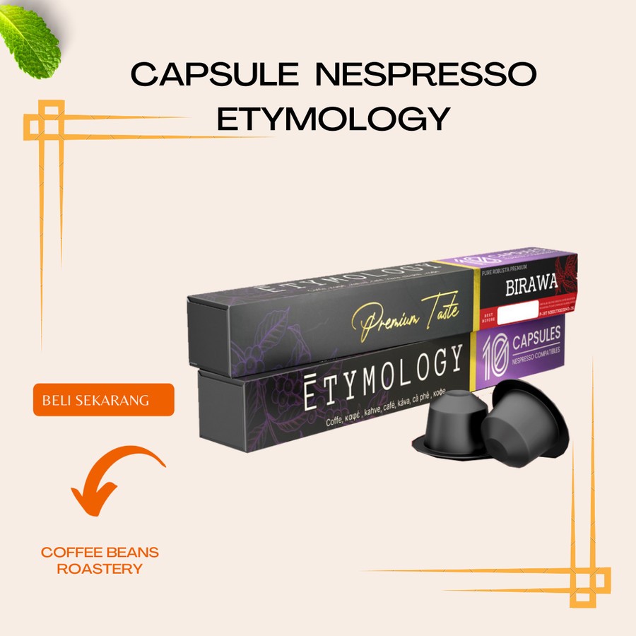 

Kapsul Kopi NESPRESSO ETYMOLOGY COFFEE CAPSULE 100% ROBUSTA Birawa