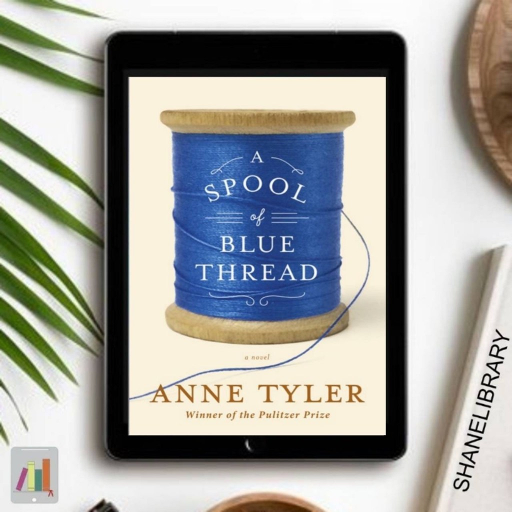 

A Spool of Blue Thread by Anne Tyler