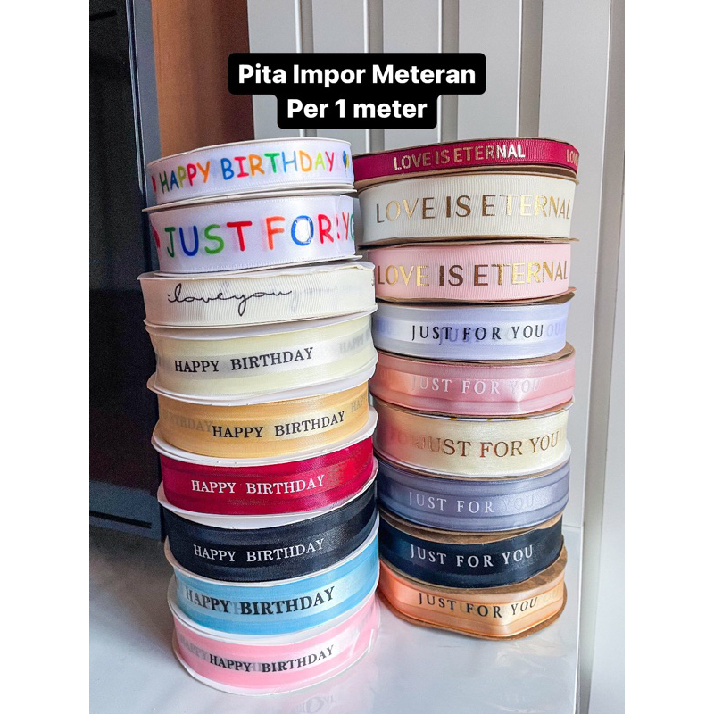 

(PART 2) Pita Meteran Premium Impor 1.5cm & 2.5cm / Happy birthday / Just for you / Love is Eternal / Ribbon gift wrapping hadiah dekorasi / Korea satin waterproof 1 meter