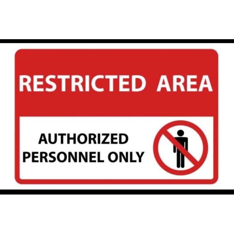 

SIGN STICKER RESTRICTED AREA AUTHORIZED UKURAN 20CM X 15CM BEST QUALITY