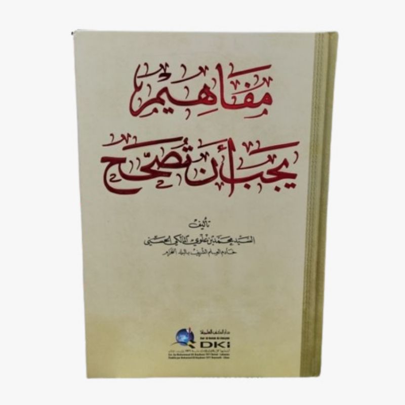 

Mafahim Yajibu An Tushohah - DKI - Sayyid Alwi Al Maliki