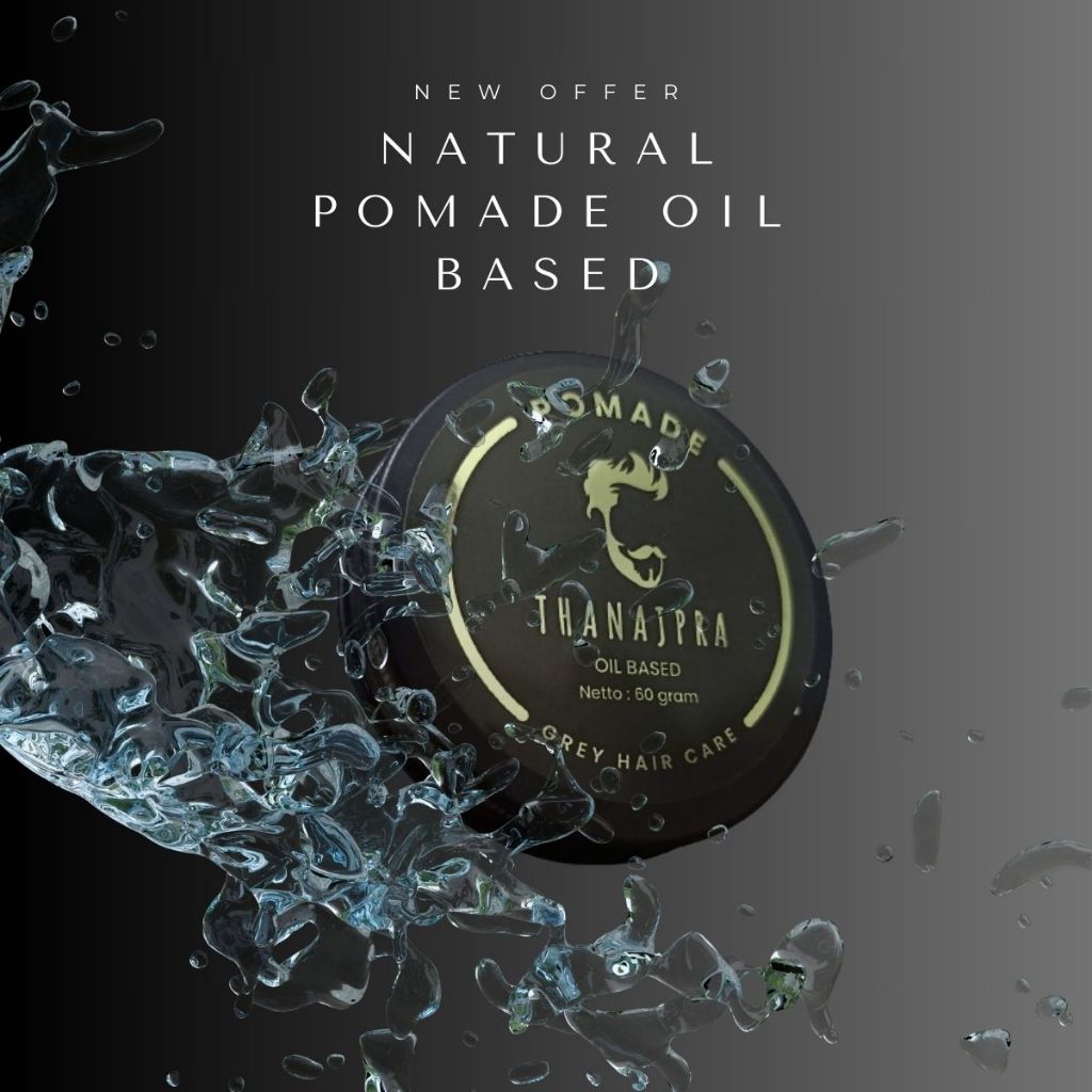 Pomade Minyak Rambut Pria Thanajpra Oil Based 60gr Penghitam Rambut Penumbuh Rambut