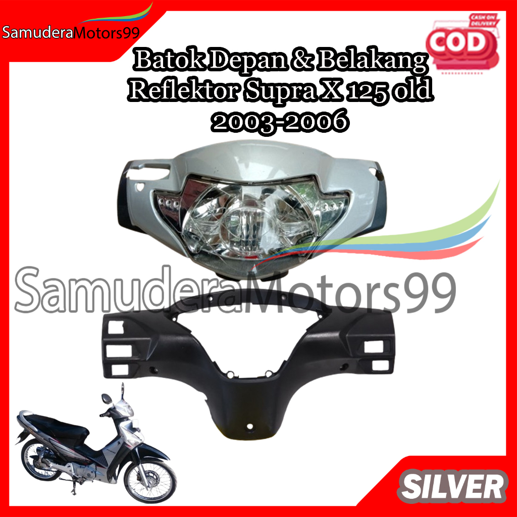 1 Set Batok Depan dan Belakang + Reflektor Supra X 125 Old 2003 - 2006 Silver