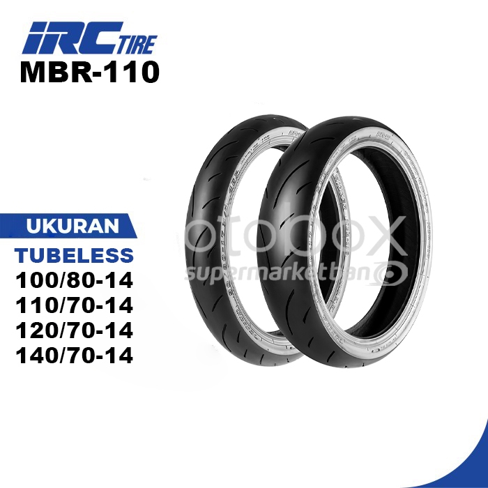 BAN MOTOR IRC MBR110 UKURAN 100/80 110/80 120/70 140/70 RING 14 TUBELESS BAN SOFT COMPOUND