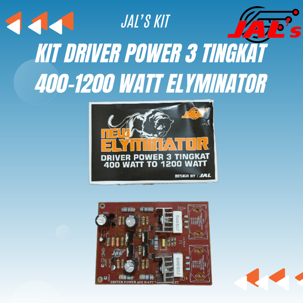 Kit Power Driver 3 Tingkat 400 Watt to 1200 Watt New Elyminator Jals