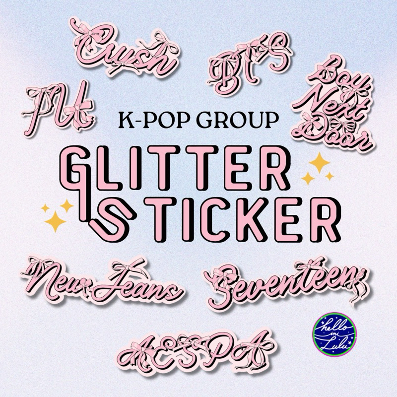 

KPOP GLITTER STICKER [BIBI - Crush - Heize - IU - ATEEZ - BoyNextDoor - BTS - Day 6 - Enhypen - EXO - RIIZE - Seventeen - Straykids - The Boyz - Treasure - TWS - TXT - AESPA - BabyMonster - Blackpink - IVE - ILLIT - LeSserafim - New Jeans - RedVelvet]