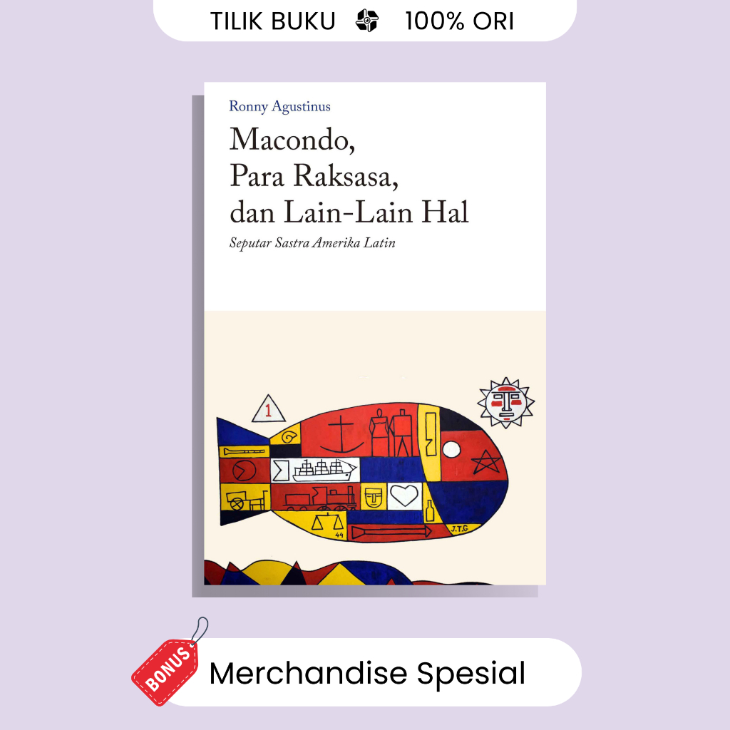 Macondo, Para Raksasa, dan Lain-Lain Hal: Seputar Sastra Amerika Latin - Ronny Agustinus