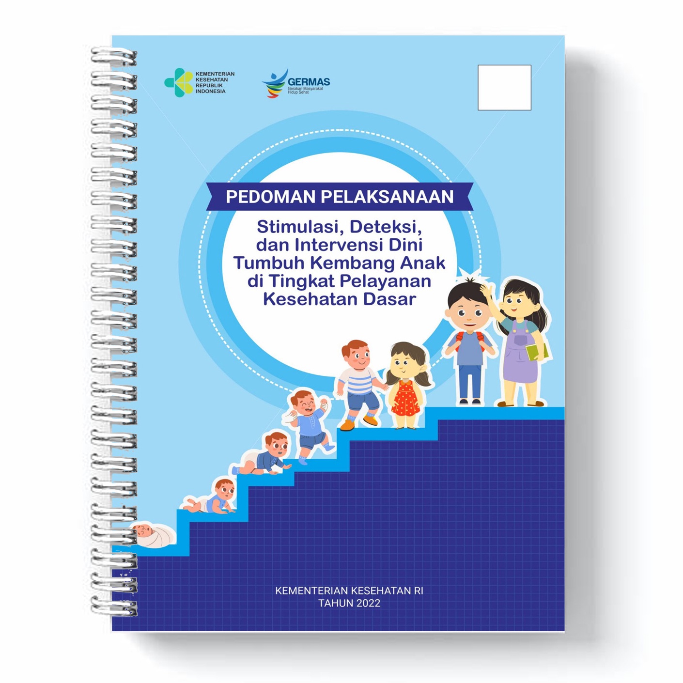

KODE O5M4 222 PEDOMAN PELAKSANAAN Stimulasi Deteksi dan Intervensi Dini Tumbuh Kembang Anak di Tingkat Pelayanan Kesehatan Dasar