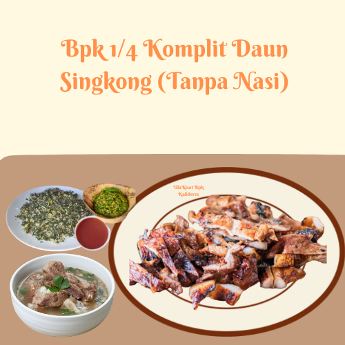 

Bpk 1/4 Kg Komplit Daun Singkong (Tanpa Nasi)