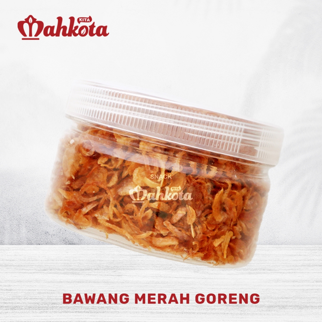 

(Snack Mahkota Kita) Bawang Merah Goreng - Gurih dan Renyah untuk Menciptakan Rasa yang Lebih Nikmat