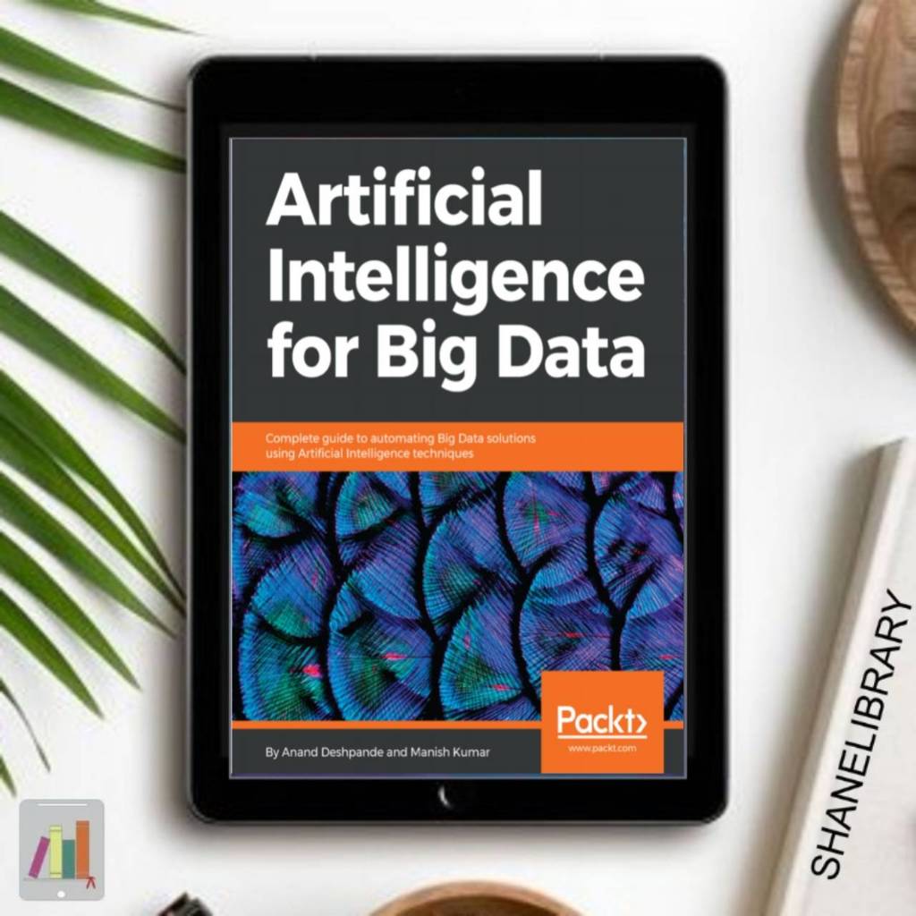 

Artificial Intelligence for Big Data by Anand D.