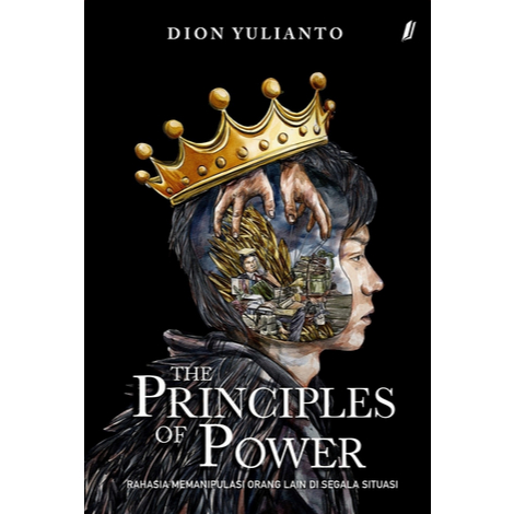 

[ ID3301 ] The Principles Of Power ; Rahasia Memanipulasi orang lain di segala situasi