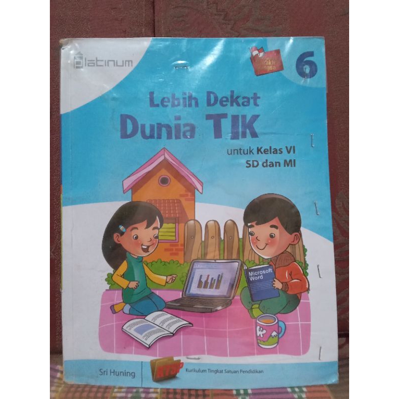 Lebih Dekat Dunia Tik Kelas 6 SD KTSP