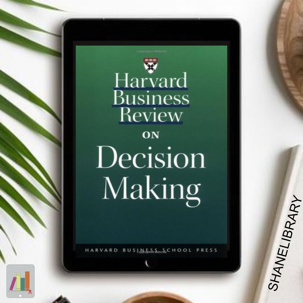 

Harvard Business Review on Decision Making