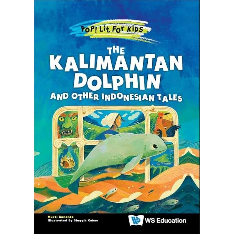 Kalimantan Dolphin And Other Indonesian Tales - 9789811285882