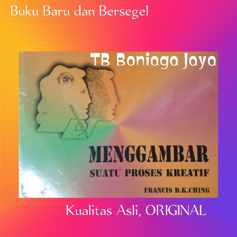 (Erlangga ORI).   MENGGAMBAR, Suatu Proses Kreatif > Francis D K Ching