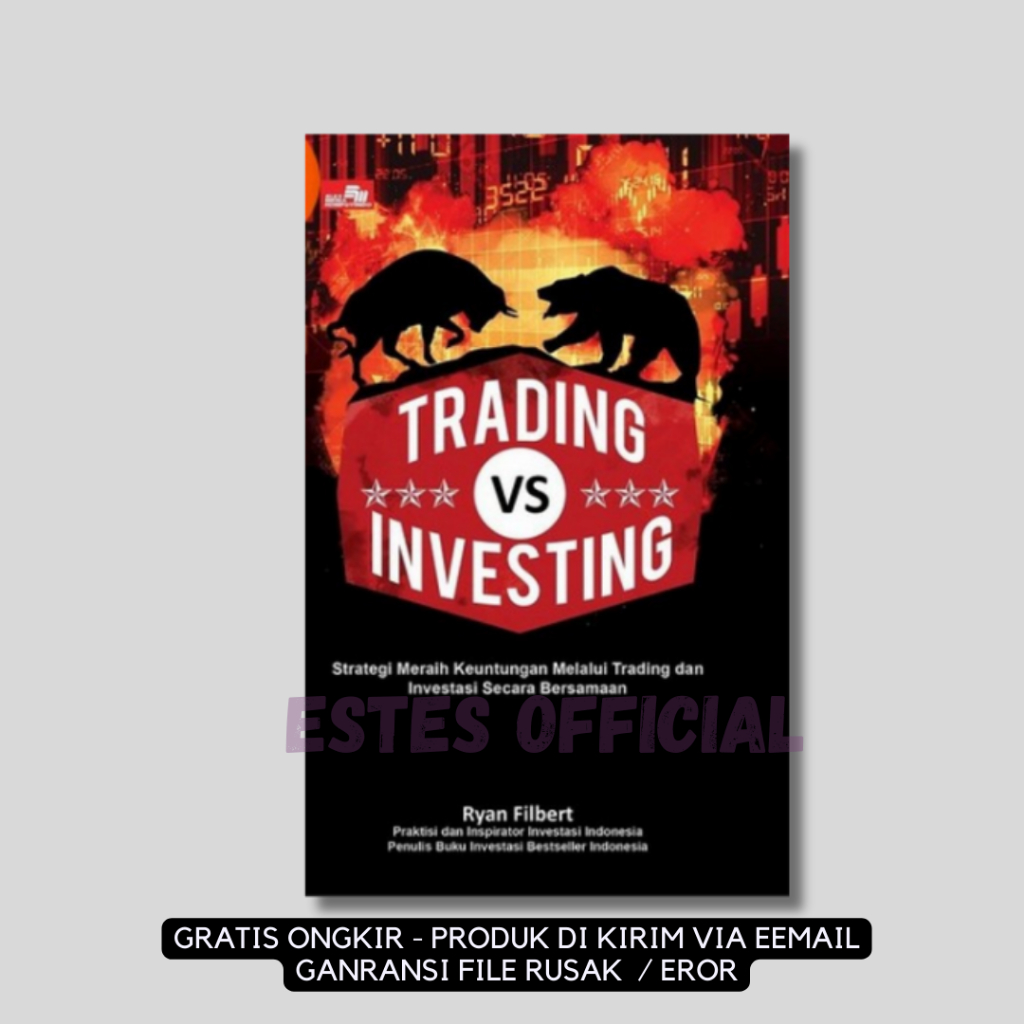 

[ ID2254 ] Trading VS Investing ; Strategi Meraih Keuntungan Melalui Trading dan Investasi Secara Bersamaan