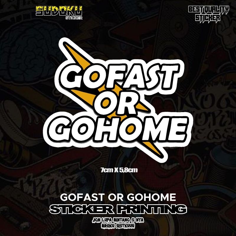 

STICKER STIKER PRINTING GO FAST OR GO HOME