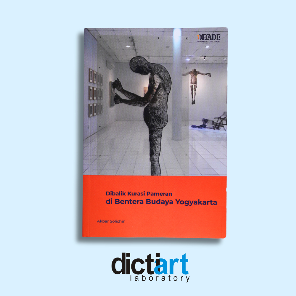 Di Balik Kurasi Pameran di Bentara Budaya Yogyakarta - Akbar Solichin - Seri Manajemen Seni