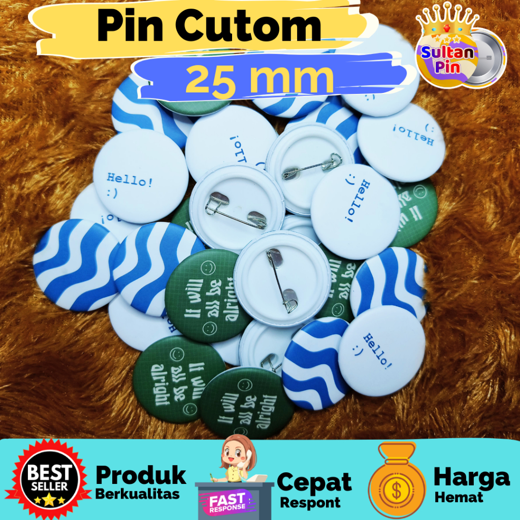 ( Tanpa PO ) Cetak Pin Custom 25 / Pin 25mm / PIN PENITI / PIN BROS / PIN SOUVENIR / PIN SEKOLAH / P