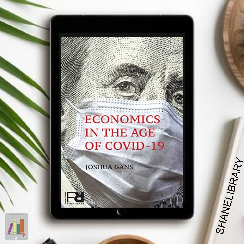 

Economics in the Age Covid 19 by Joshua Gans