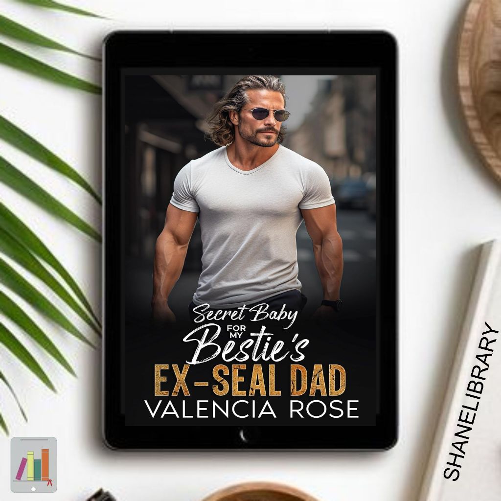 

Secret Baby For My Bestie's Ex-SEAL Dad by Valencia Rose