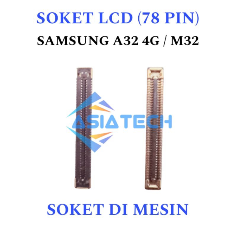 SOKET LCD SAMSUNG A32 4G/ M32 KONEKTOR LCD DI MESIN 78 PIN ORIGINAL NEW