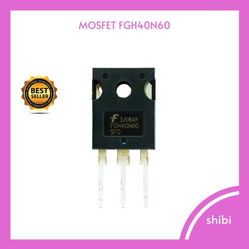 IGBT FGH40N60SFD 40N60 FGH 40N60 SFD 600V 80A BARU BUKAN CABUTAN