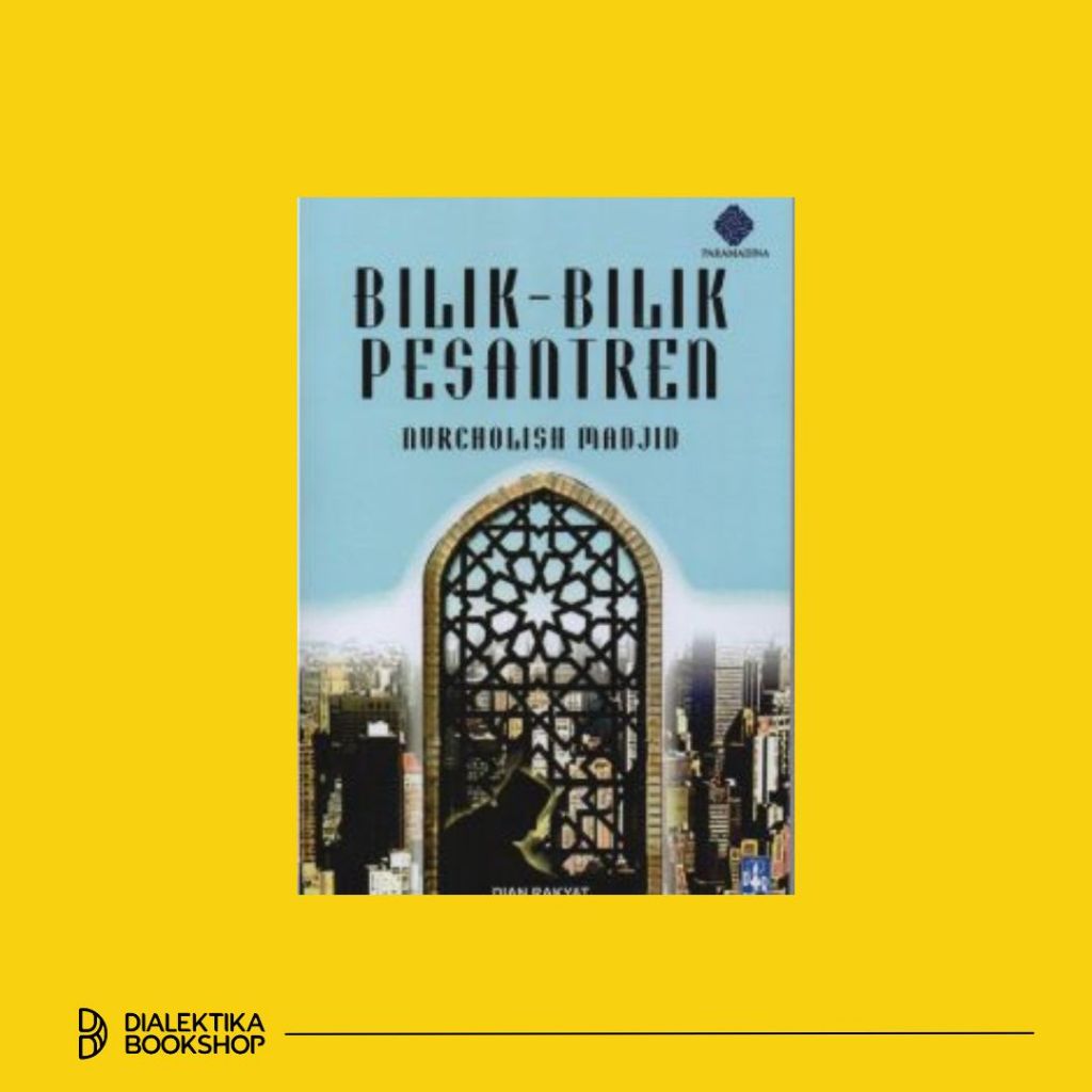 bilik-bilik pesantren - Nurcholis madjid