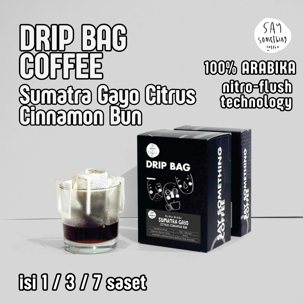 

Say Something Coffee Drip Bag Coffee - Sumatra Gayo Citrus Cinnamon Bun
