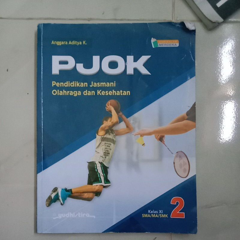 

buku pjok (pendidikan jasmani olahraga dan kesehatan) kelas xi/11 kurikulum merdeka yudhistira