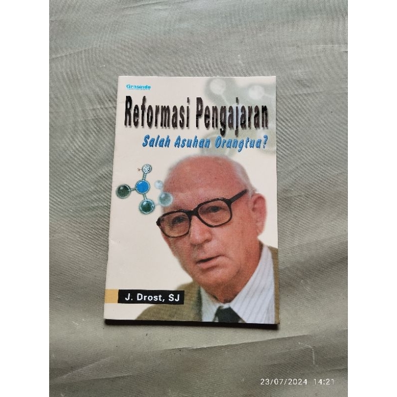Buku Parenting, REFORMASI PENGAJARAN Salah Asuhan Orangtua ?  ° J. Drost, SJ °