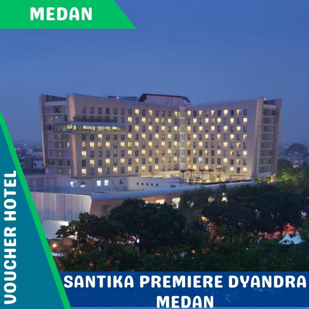 Voucher Hotel Santika Premiere Dyandra Medan (PROMO)