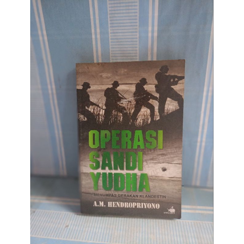 OPERASI SANDI YUDHA by a.m.hendropriyono