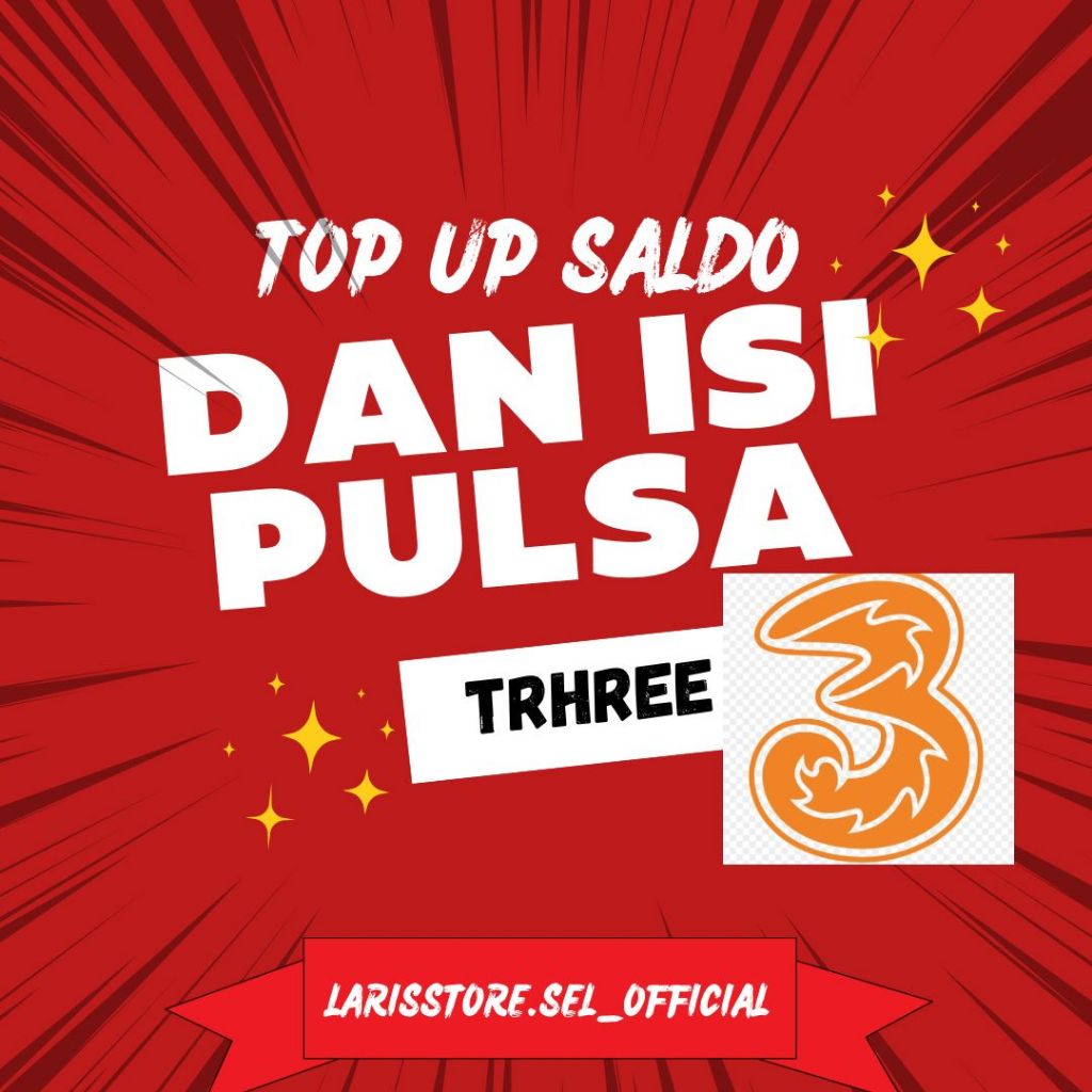 TOP UP SALDO & ISI PULSA TRI THREE (3) MURAH