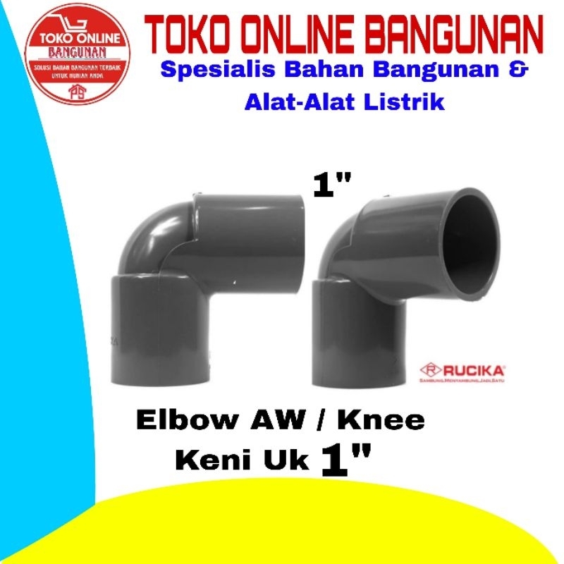 KENI 1" inch PVC / KNEE 1" inch ELBOW AW RUCIKA